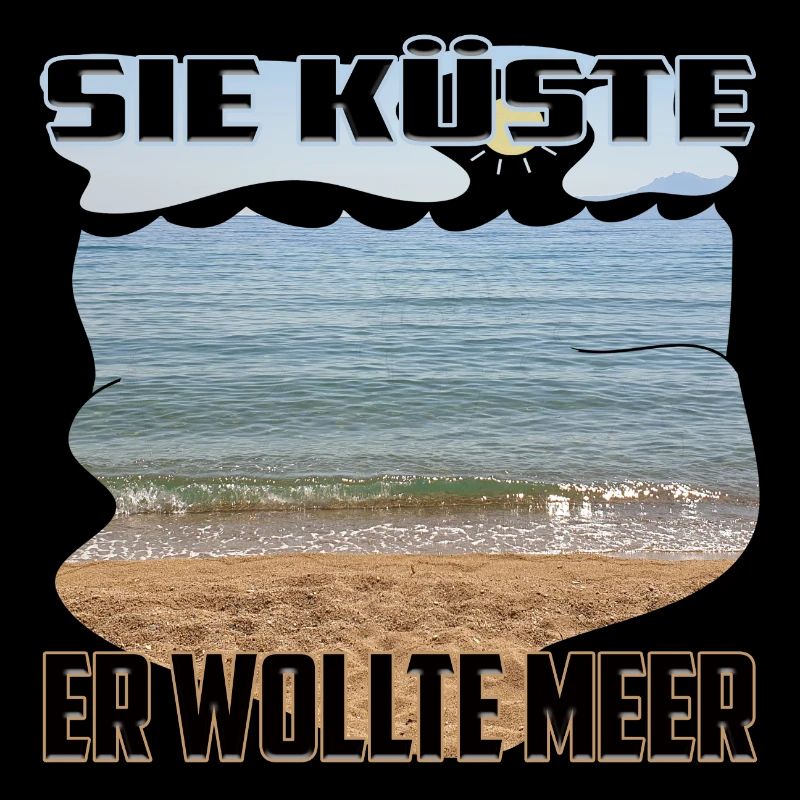 Sie Küste - Er wollte Meer / eindeutig zweideutig