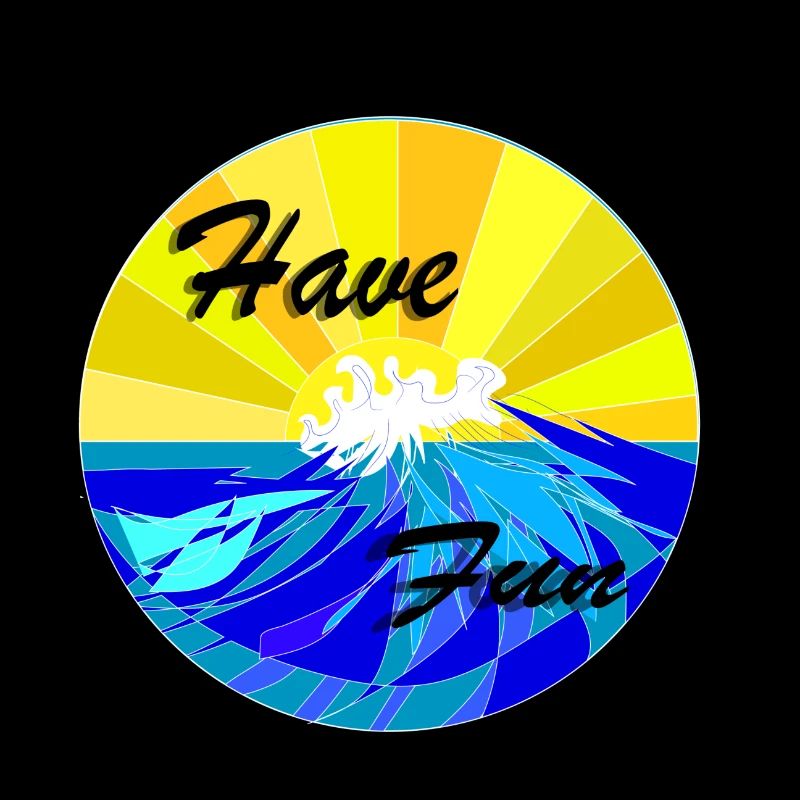 have fun