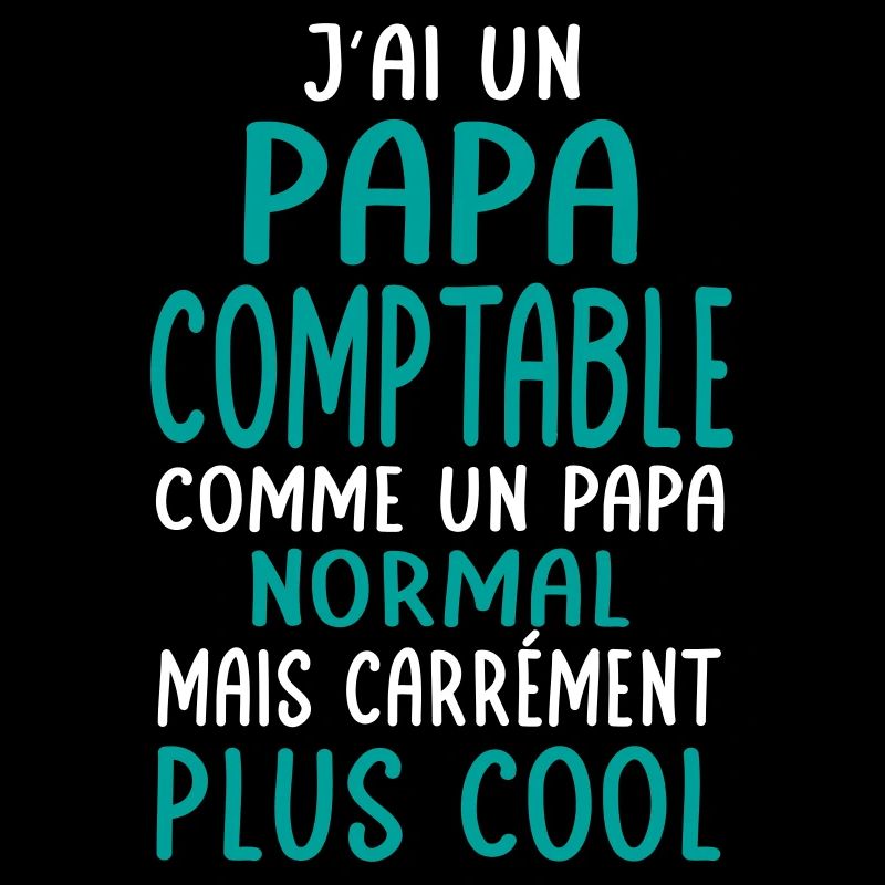 J'ai un papa comptable plus cool