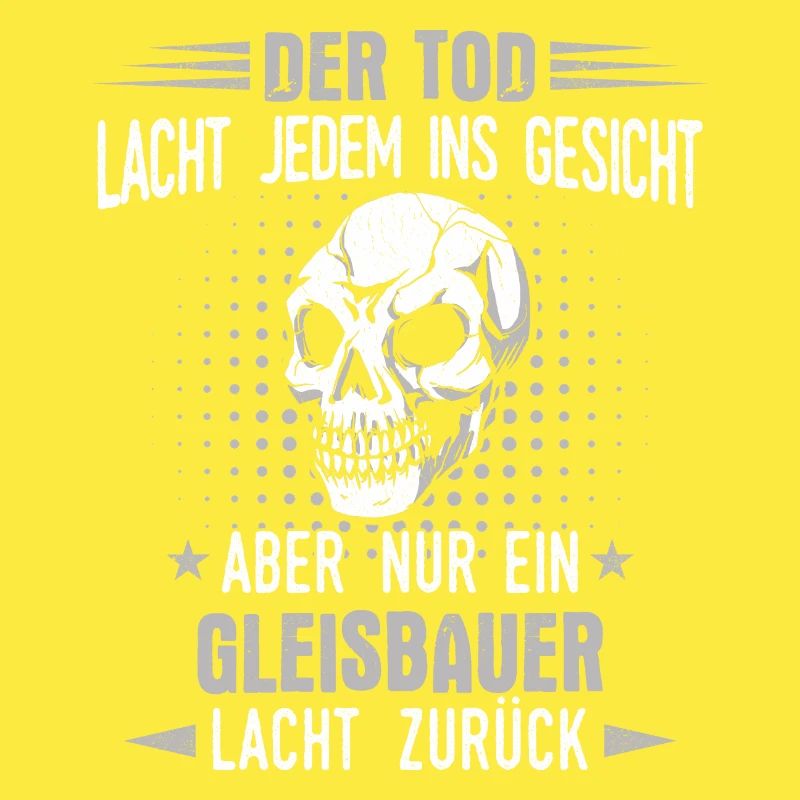Gleisbauer Gleisbau Eisenbahn Gleise Beruf Spruch