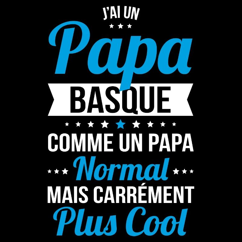 J'ai un papa Basque plus cool
