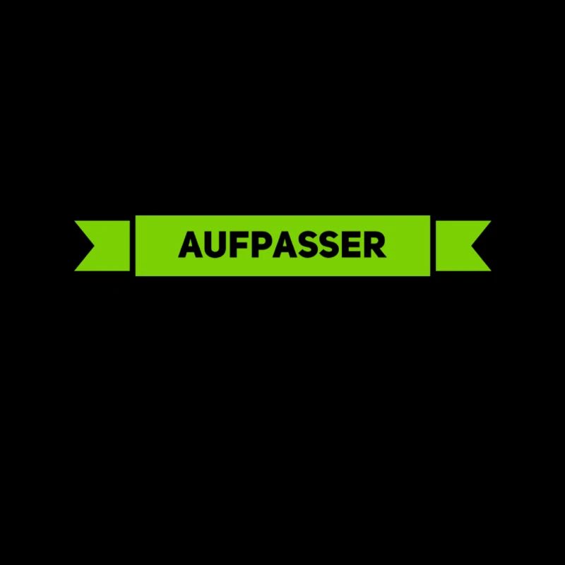 ich bin ein Aufpasser