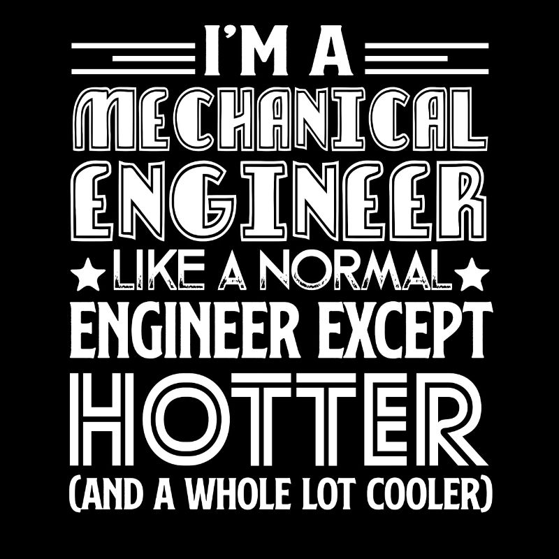 Mechanical Engineer Mechanical Engineer Is Hotter