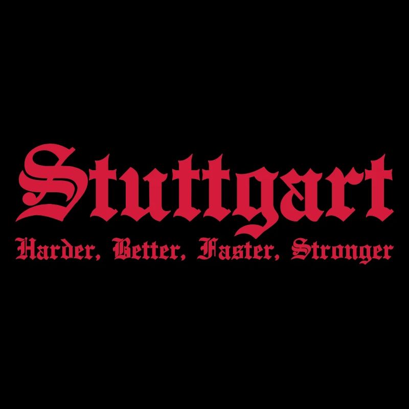 Stuttgart Harder Better Faster Stronger