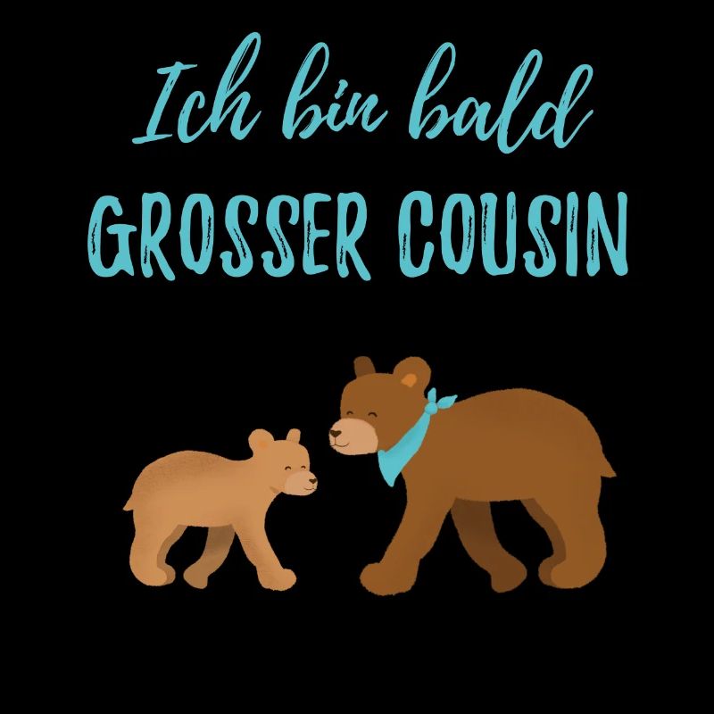 Ich bin bald grosser Cousin / werde großer Cousin