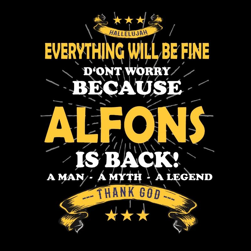 Everything will be fine Alfons Is back