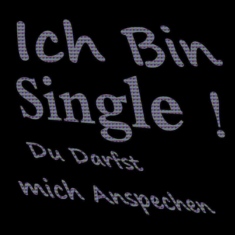 Ich bin single! du Darfst mich ansprechen
