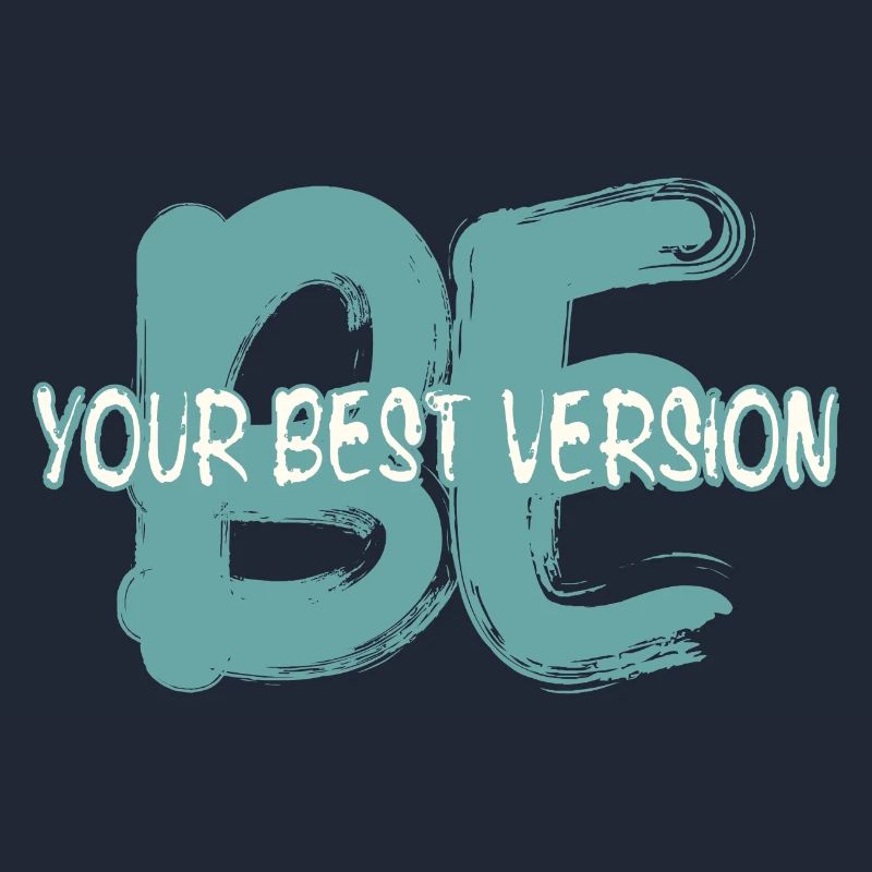 Sei die beste Version von dir selbst