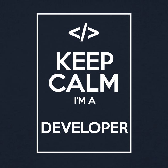 Keep Calm I'm a developer
