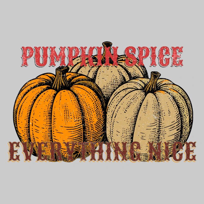 Pumpkin Spice Everything Nice
