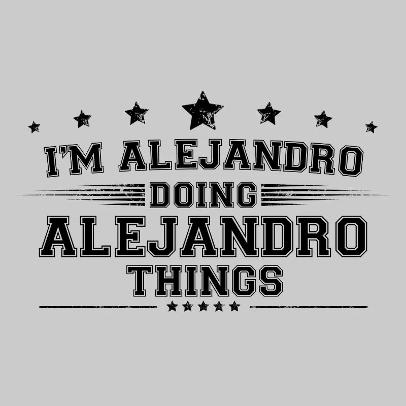 Ich bin Alejandro, der Alejandro Dinge macht