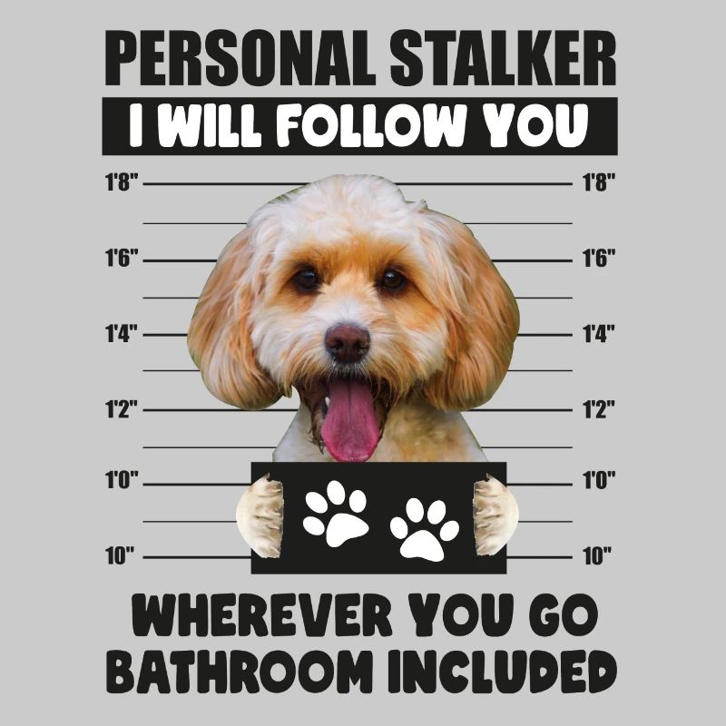 Personal Stalker Dog, Funny Cockapoo Lover gift