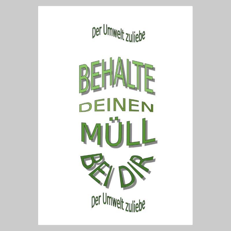 Behalte deinen Müll bei dir