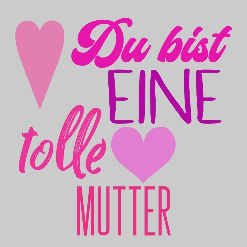 Du bist eine tolle mutter