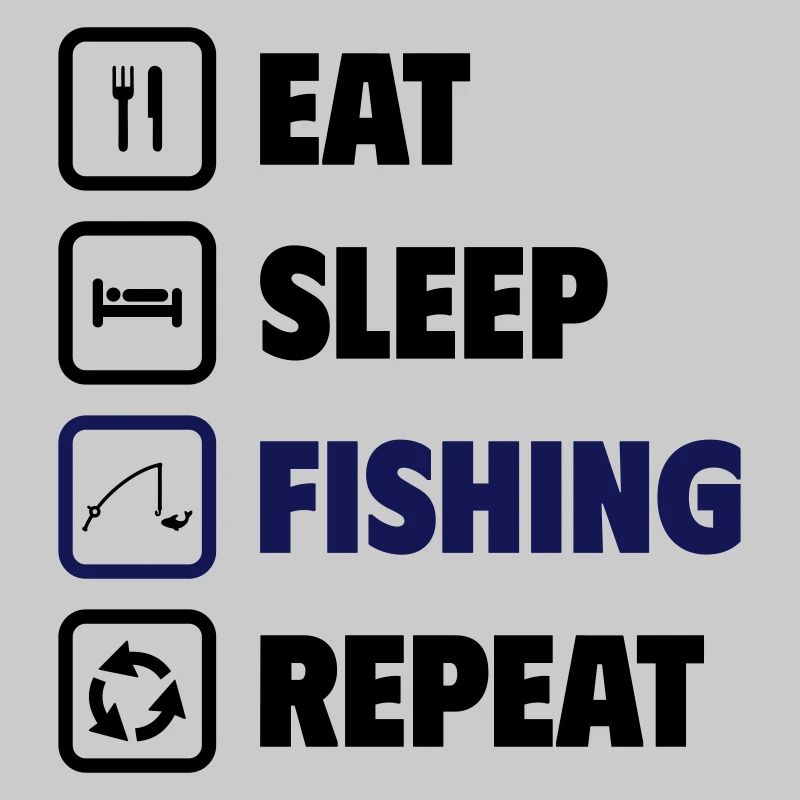 Eat, sleep, fish, repeat