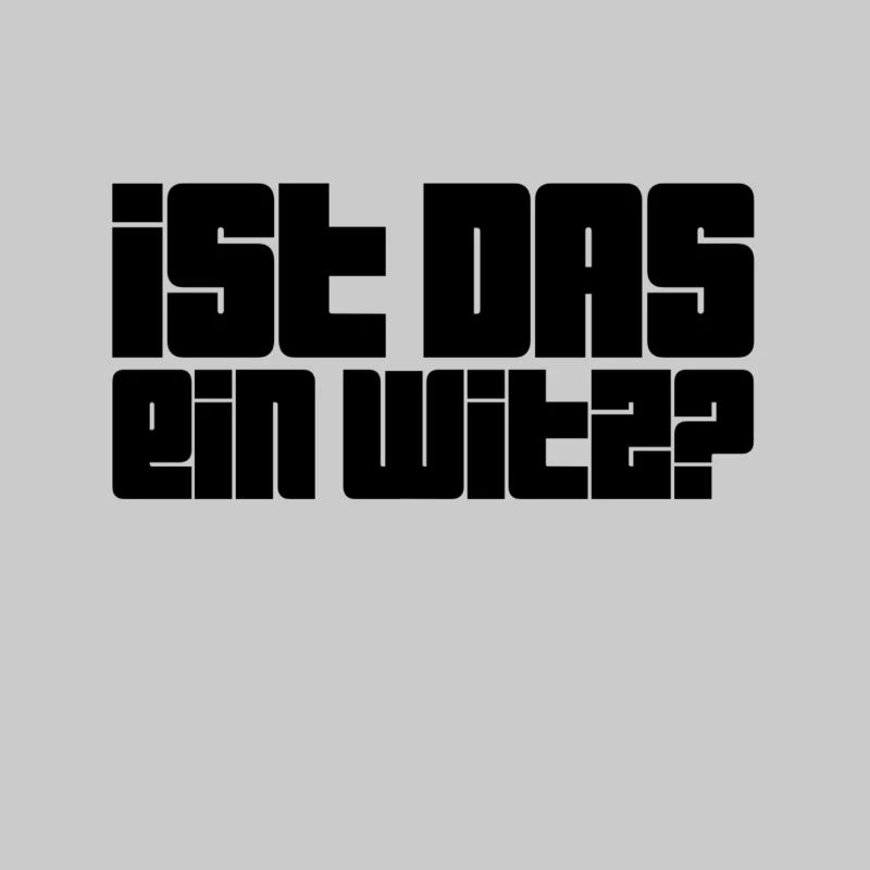 soll das witzig sein?