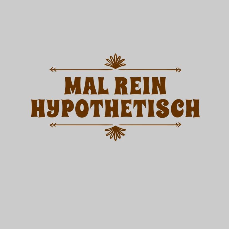 Je pose la question de manière hypothétique