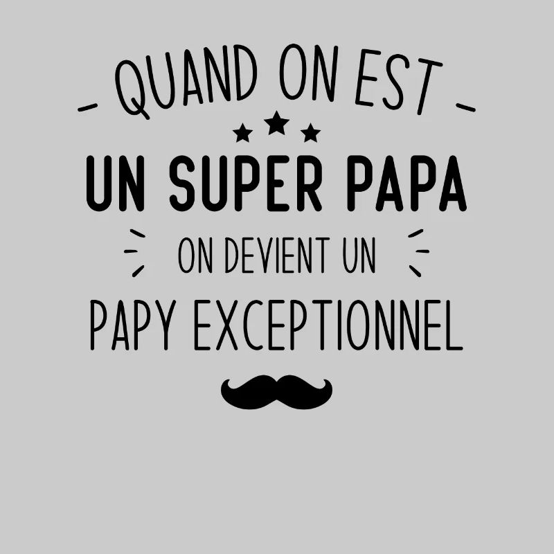 Un super papa on devient un papy exceptionnel