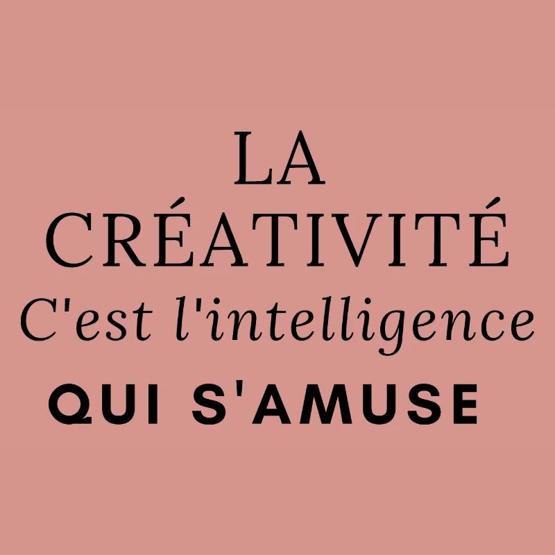 La créativité, c'est l'intelligence qui s'amuse