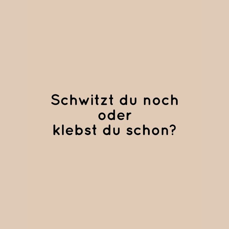 Schwitzen oder Kleben?