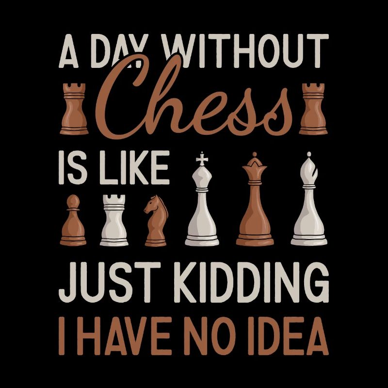 Chess Player A Day Without Chess