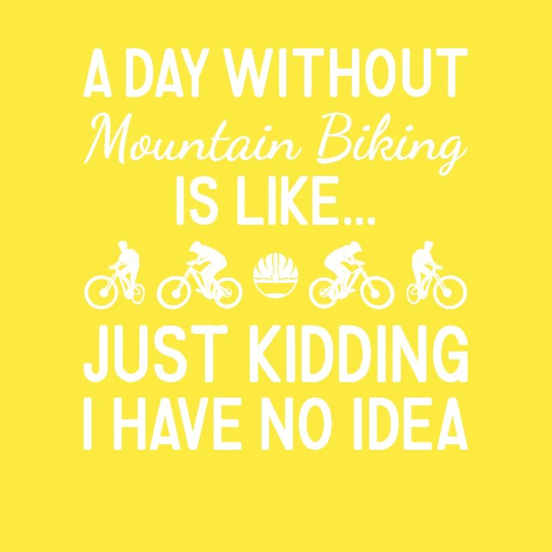 Biker A Day Without Mountain Biking