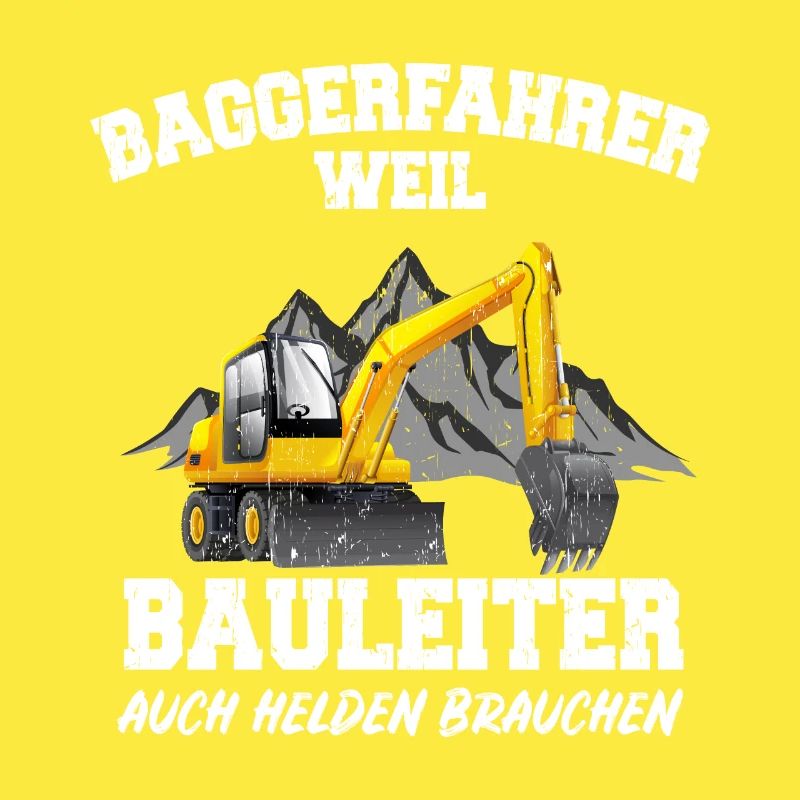 Baggerfahrer Bagger Fahrer Baggerführer Spruch