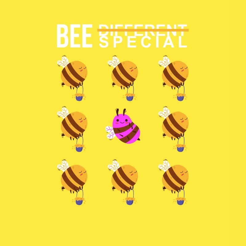 Bee special- be different - be yourself - bees