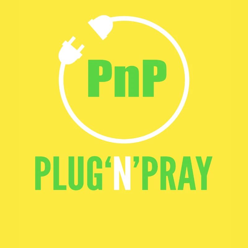 PnP = Plug’n’Pray Programming Programmer Coding