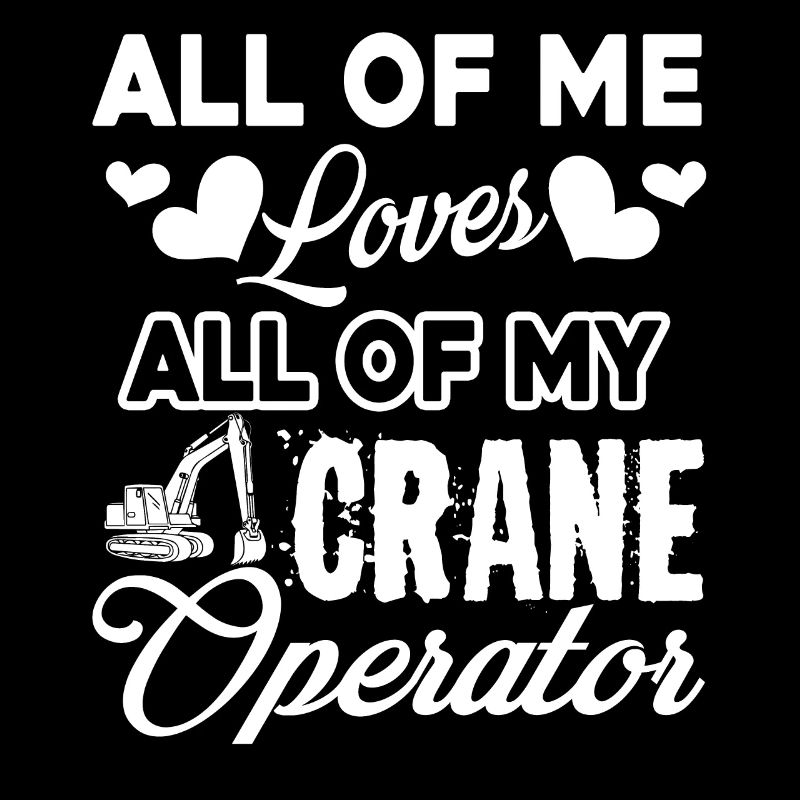 Crane Operator I Love My Crane Operator