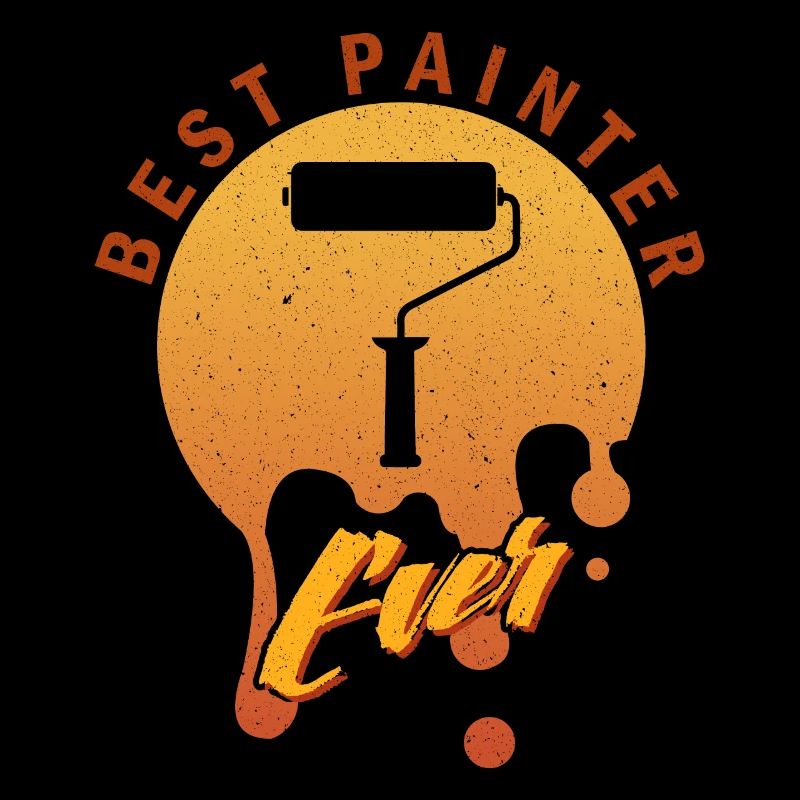 Best Painter Ever Paint Paint Artistic