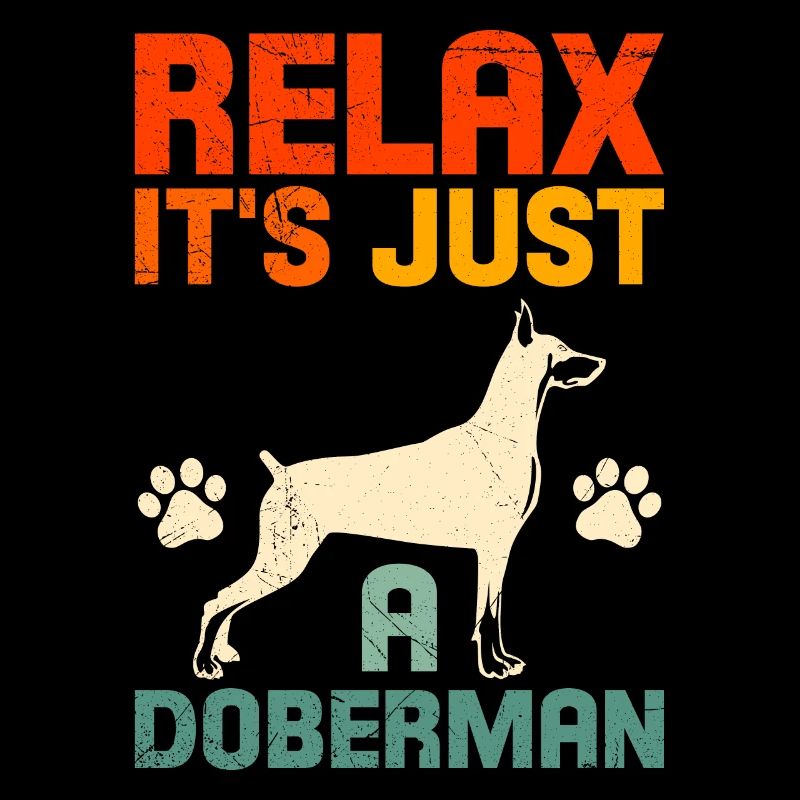 Lustiger Doberman RELAX IT'S JUST A DOBERMAN