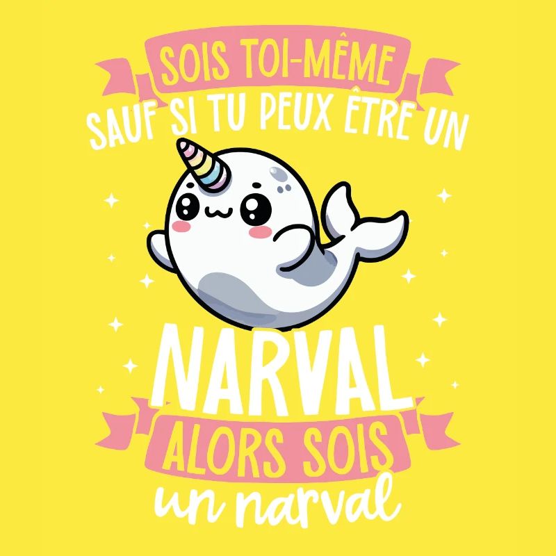 Be yourself unless you know a Narval