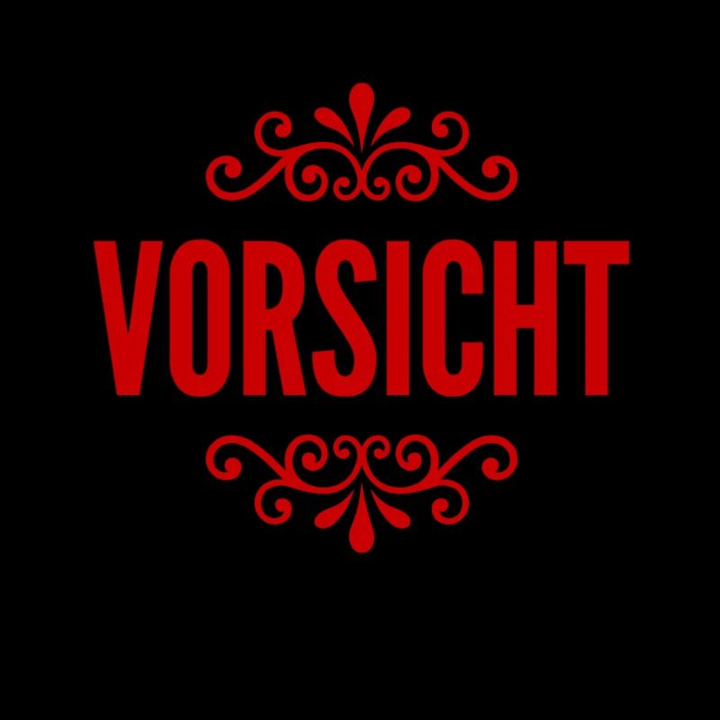 sei vorsichtig