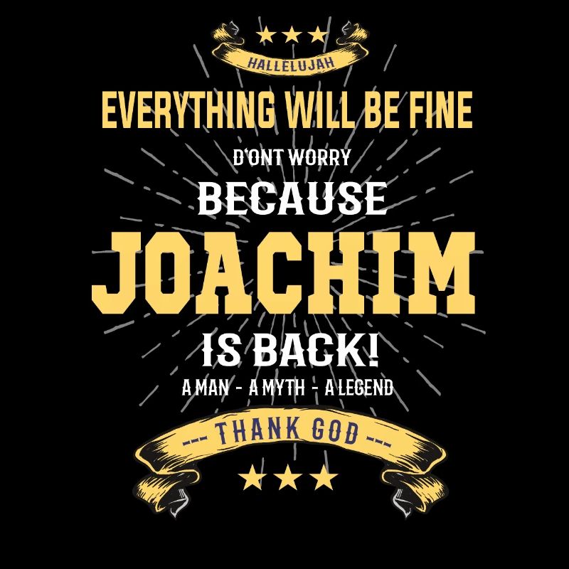 Everything will be fine Joachim Is back