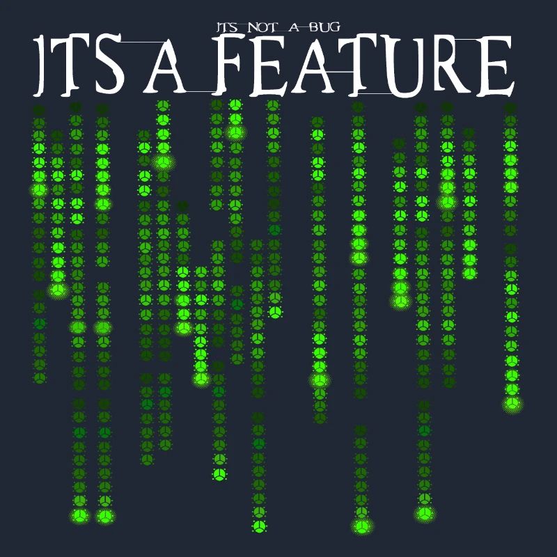 It's Not A Bug - It's A Feature Green Source Code