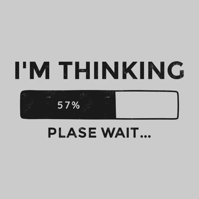 I'm thinking, please wait, Progress bar
