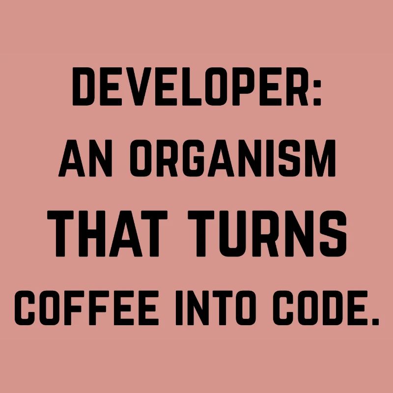 Developer: organization turning coffee into code