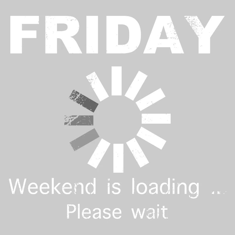 Friday Weekend Loading Spruch