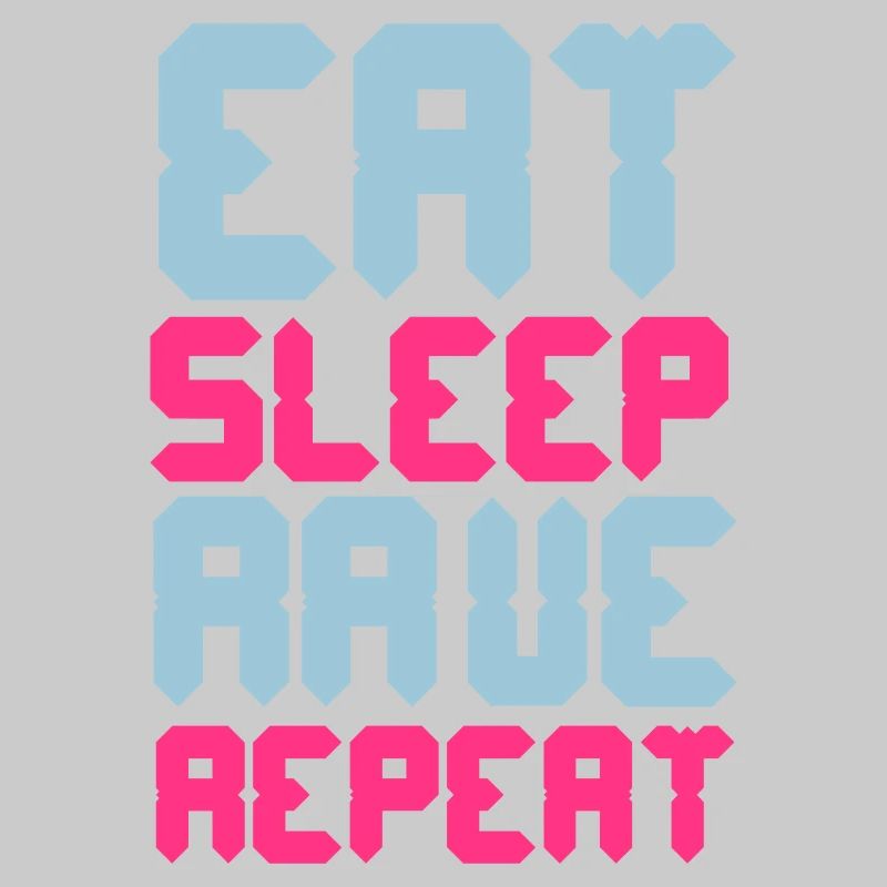 Eat Sleep Rave Repeat