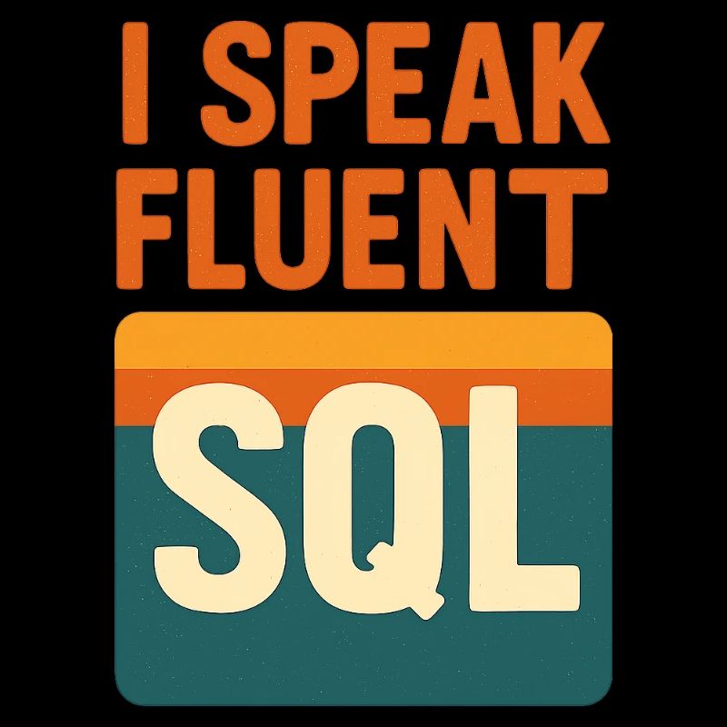 I speak SQL