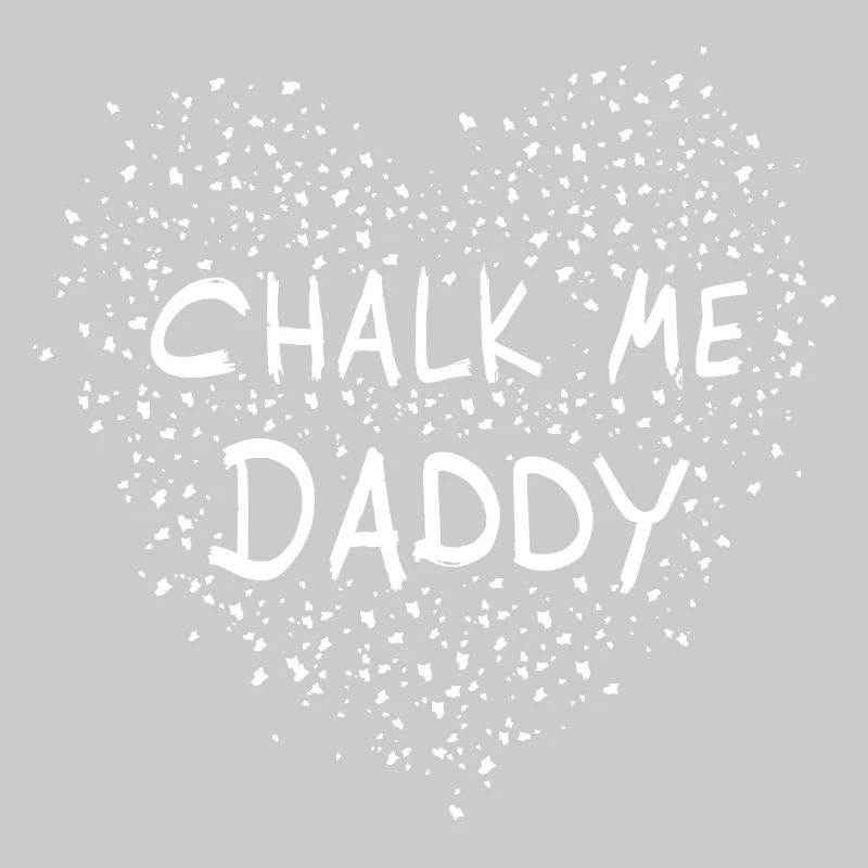 Chalk Me Daddy Heart - Bloc / Escalade Jeu de mots