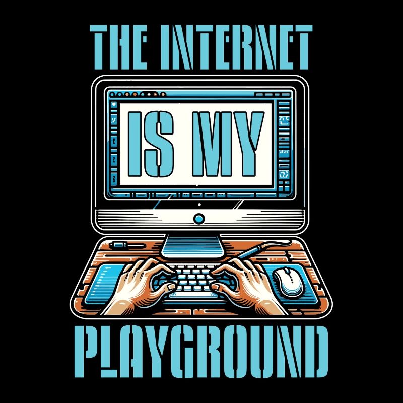 Coder The Internet Is My Playground Web Developer