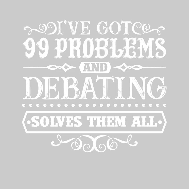 Debating Solves All Problems