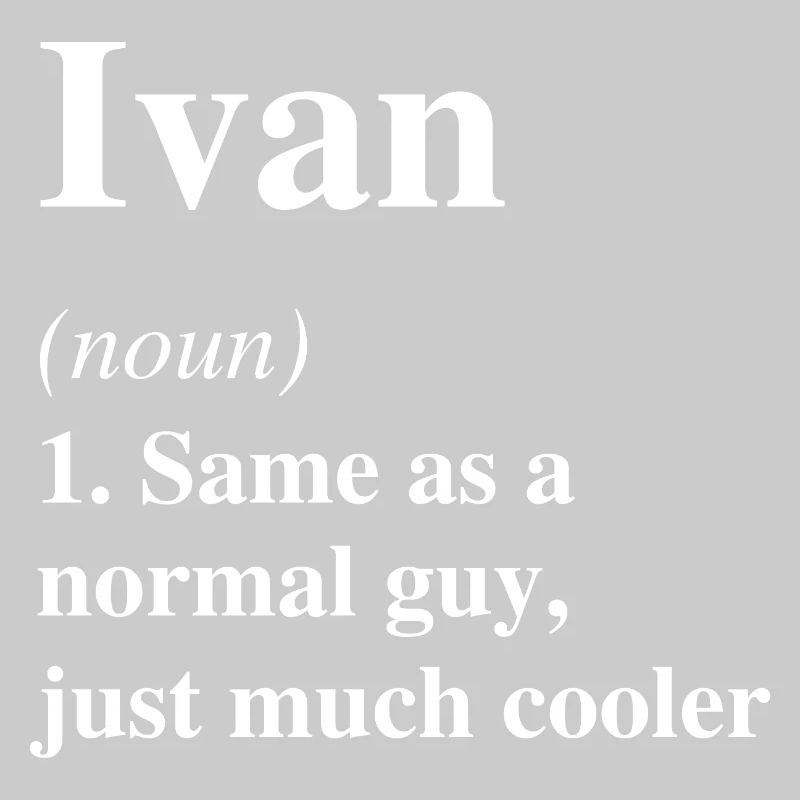 Ivan Definition Cooler Name Spruch Geschenk