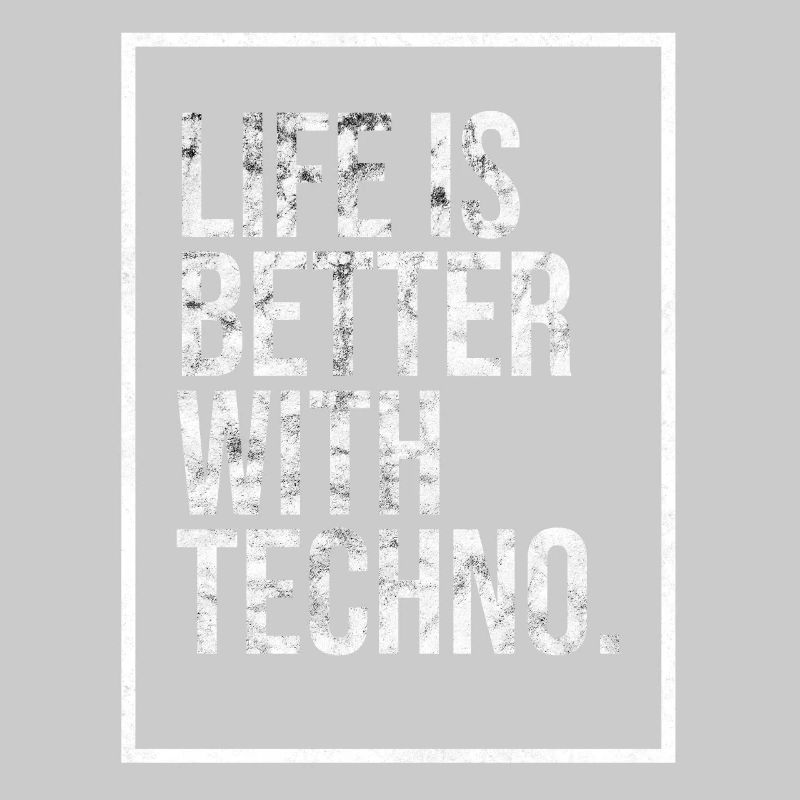 BETTER WITH TECHNO