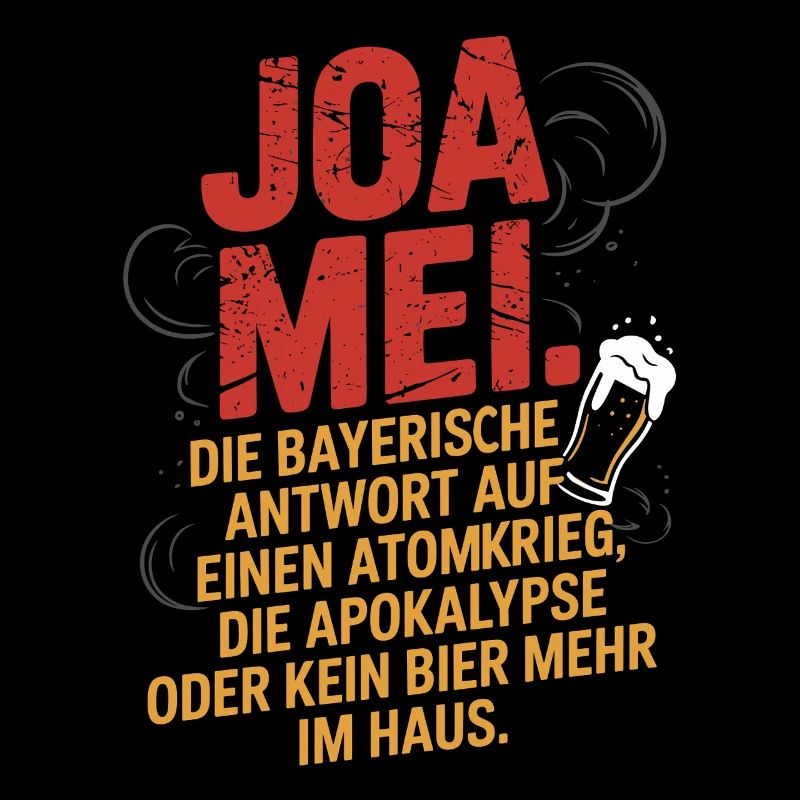 Joa Mei Bayerischer Sarkasmus Egal Dialekt Bier