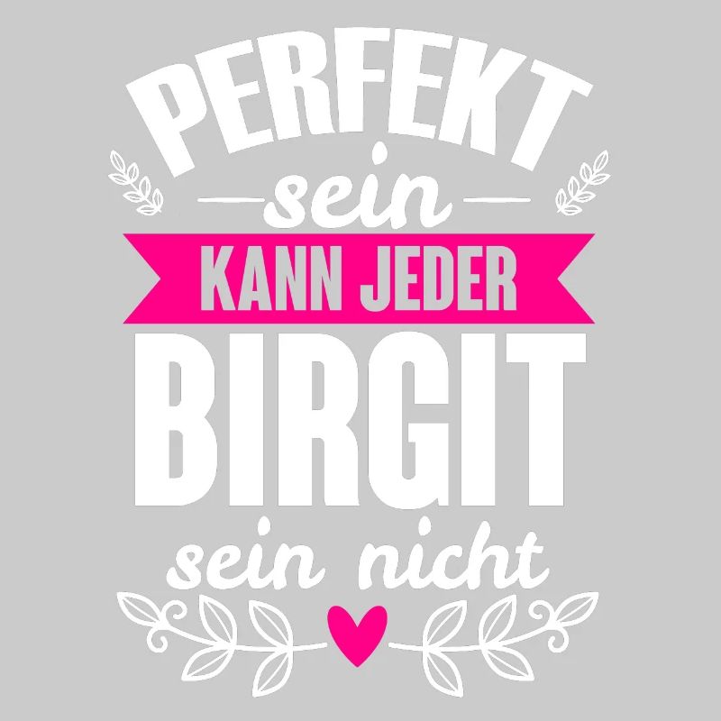Birgit - Perfekt Sein Kann Jeder Birgit Nicht