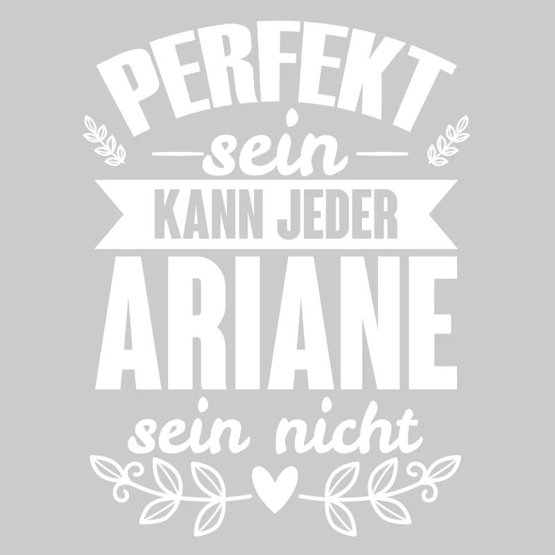 Ariane - Perfekt Sein Kann Jeder Ariane Sein Nicht