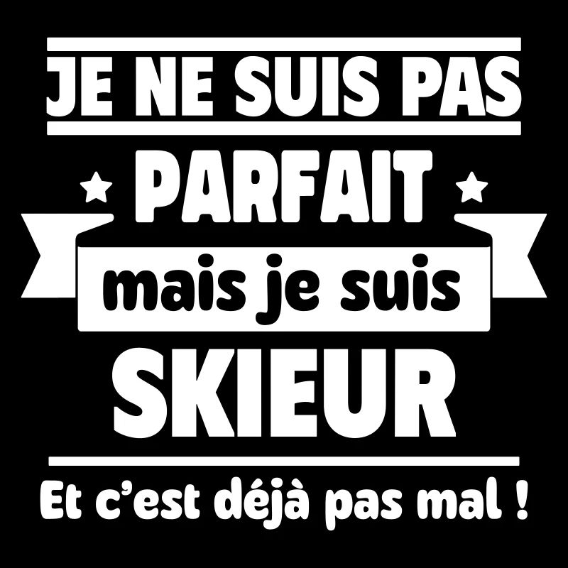 Pas parfait, mais skieur, c’est déjà pas mal
